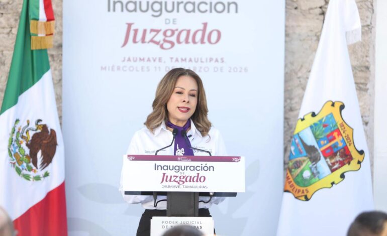 Inaugura Poder Judicial de Tamaulipas nuevas instalaciones del Juzgado en Jaumave