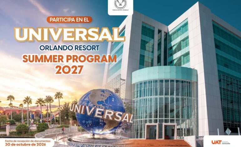 Invita UAT a sus estudiantes a participar en la convocatoria del Universal Orlando Resort Summer 2027